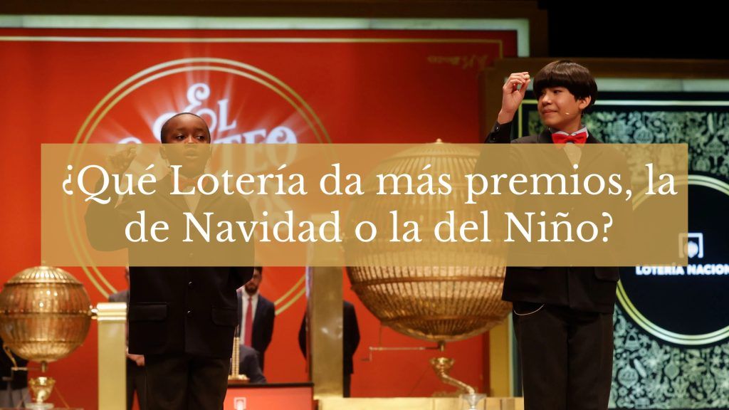que loteria da mas premios navidad o el niño
