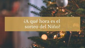 a que hora es el sorteo del niño